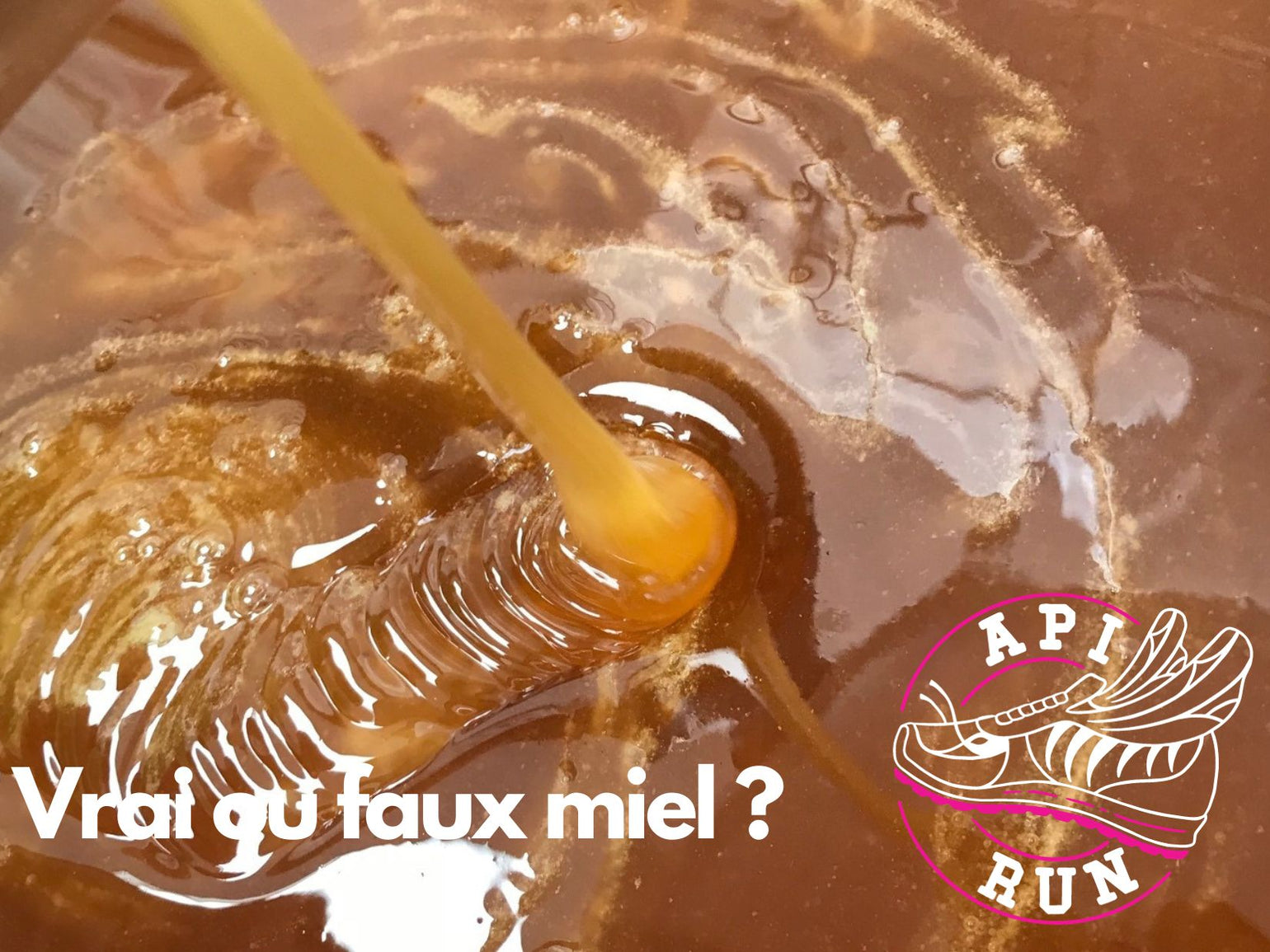 Vrai et faux miel : comment les distinguer ? – APIRUN